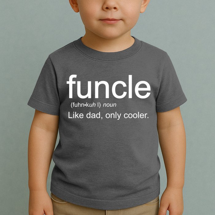 Funcle Definition Uncle Like Dad Only Cooler Toddler T-Shirt