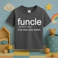 Funcle Definition Uncle Like Dad Only Cooler Toddler T-Shirt