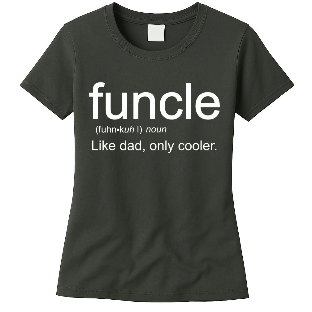 Funcle Definition Uncle Like Dad Only Cooler Womens T-Shirt