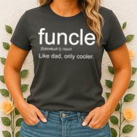 Funcle Definition Uncle Like Dad Only Cooler Womens T-Shirt