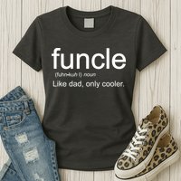 Funcle Definition Uncle Like Dad Only Cooler Womens T-Shirt