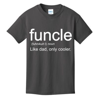 Funcle Definition Uncle Like Dad Only Cooler Kids T-Shirt
