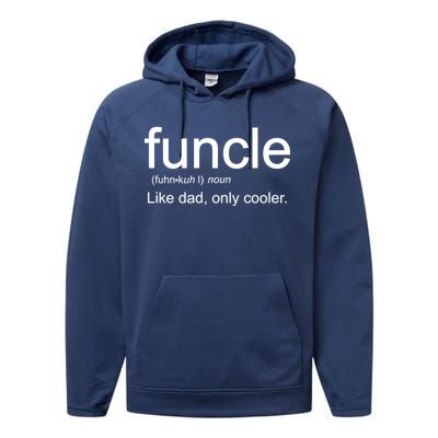 Funcle Definition Uncle Like Dad Only Cooler Performance Fleece Hoodie