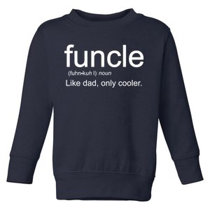 Funcle Definition Uncle Like Dad Only Cooler Toddler Sweatshirt