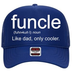 Funcle Definition Uncle Like Dad Only Cooler High Crown Mesh Back Trucker Hat