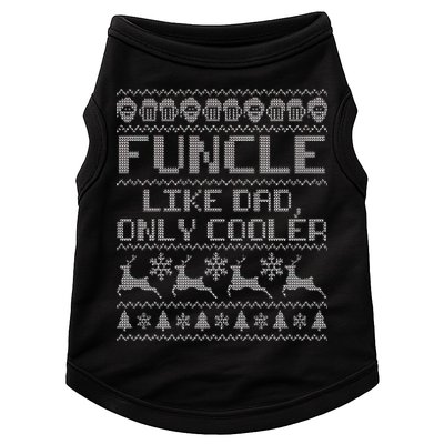Funcle Like A Dad Only Cooler Ugly Christmas  Doggie Tank