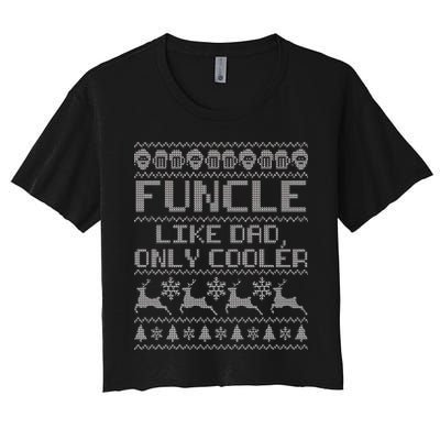 Funcle Like A Dad Only Cooler Ugly Christmas  Crop Top