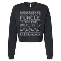 Funcle Like A Dad Only Cooler Ugly Christmas  Cropped Pullover Crew