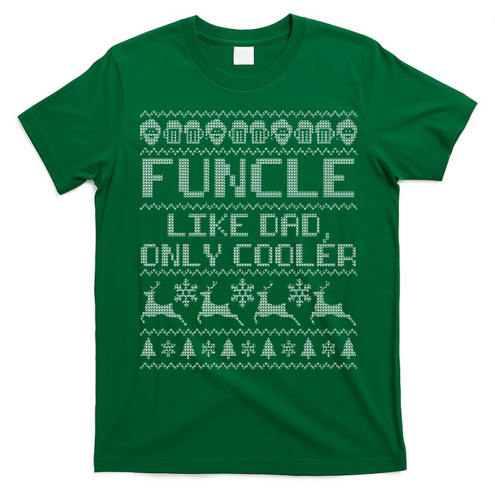 Funcle Like A Dad Only Cooler Ugly Christmas  T-Shirt