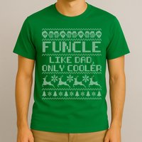 Funcle Like A Dad Only Cooler Ugly Christmas  T-Shirt