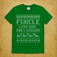 Funcle Like A Dad Only Cooler Ugly Christmas  T-Shirt