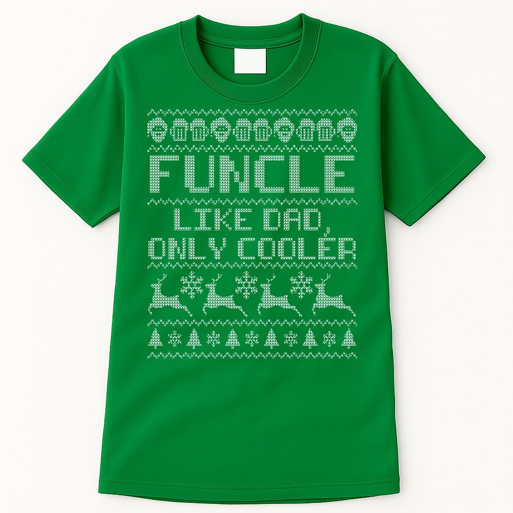Funcle Like A Dad Only Cooler Ugly Christmas  Tall T-Shirt