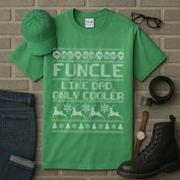 Funcle Like A Dad Only Cooler Ugly Christmas  Tall T-Shirt