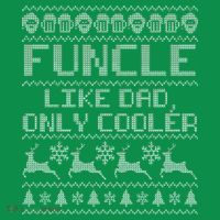 Funcle Like A Dad Only Cooler Ugly Christmas  Premium T-Shirt