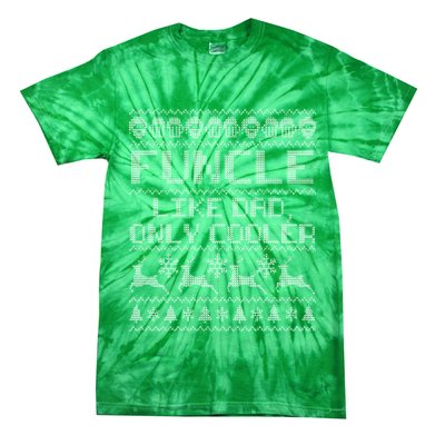 Funcle Like A Dad Only Cooler Ugly Christmas  Tie-Dye T-Shirt