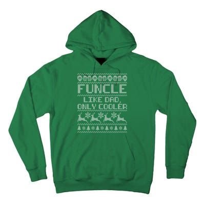 Funcle Like A Dad Only Cooler Ugly Christmas  Tall Hoodie