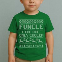 Funcle Like A Dad Only Cooler Ugly Christmas  Toddler T-Shirt