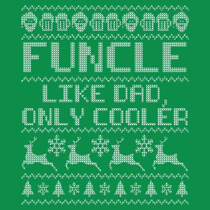 Funcle Like A Dad Only Cooler Ugly Christmas  Toddler T-Shirt