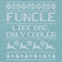 Funcle Like A Dad Only Cooler Ugly Christmas  Sueded Cloud Jersey T-Shirt