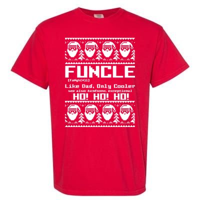 Funcle Like Dad Only Cooler Ugly Christmas Garment-Dyed Heavyweight T-Shirt