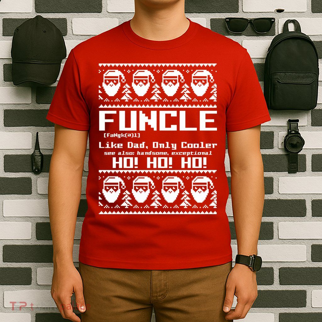Funcle Like Dad Only Cooler Ugly Christmas T-Shirt