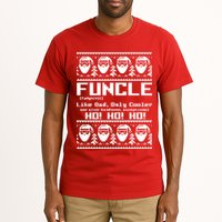 Funcle Like Dad Only Cooler Ugly Christmas Tall T-Shirt