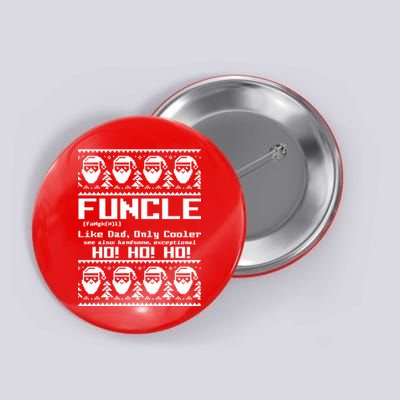 Funcle Like Dad Only Cooler Ugly Christmas Button