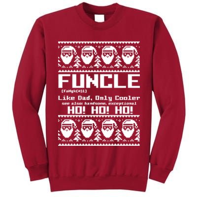 Funcle Like Dad Only Cooler Ugly Christmas Tall Sweatshirt