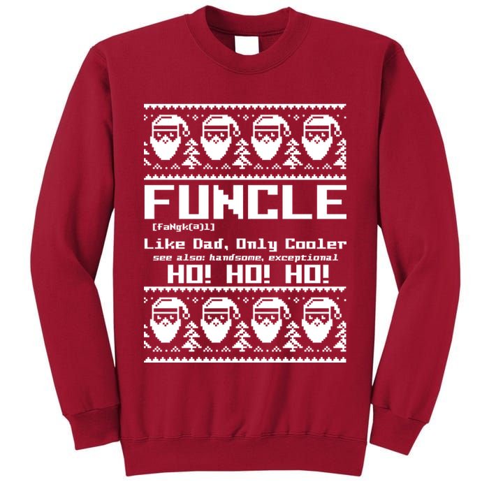 Funcle Like Dad Only Cooler Ugly Christmas Tall Sweatshirt