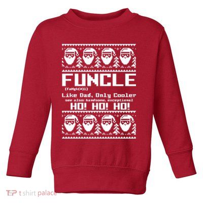 Funcle Like Dad Only Cooler Ugly Christmas Toddler Sweatshirt