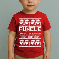 Funcle Like Dad Only Cooler Ugly Christmas Toddler T-Shirt