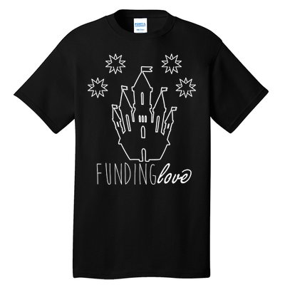 Funding Love Tall T-Shirt