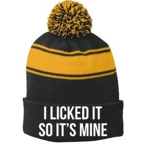 Funny - I Licked It So It's Mine Stripe Pom Pom Beanie