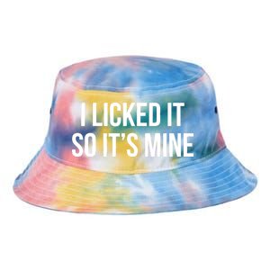 Funny - I Licked It So It's Mine Tie Dye Newport Bucket Hat