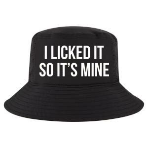 Funny - I Licked It So It's Mine Cool Comfort Performance Bucket Hat