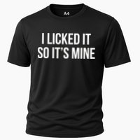 Funny - I Licked It So It's Mine Performance Shirt