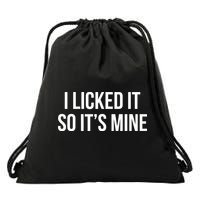 Funny - I Licked It So It's Mine Drawstring Bag