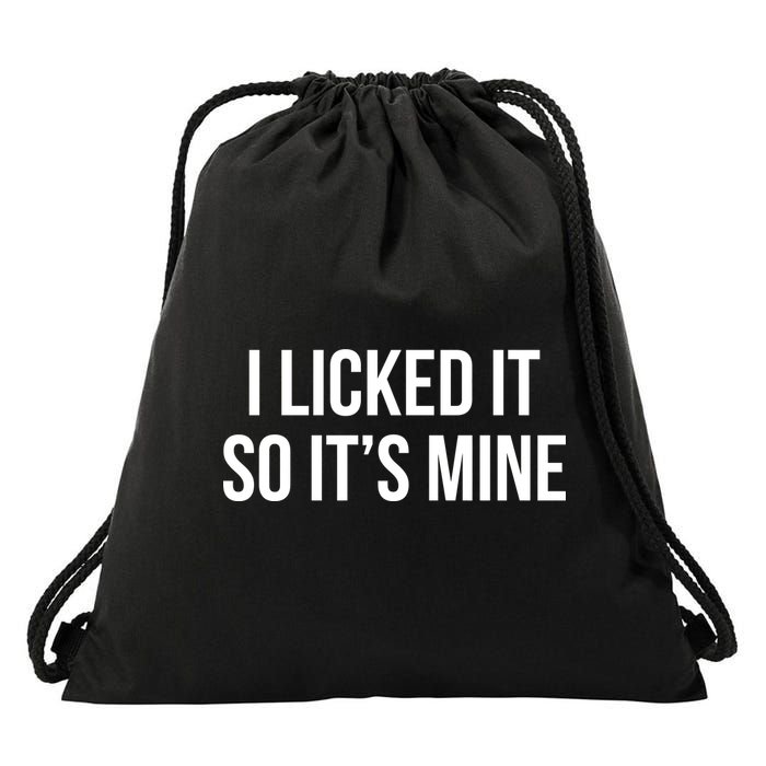 Funny - I Licked It So It's Mine Drawstring Bag