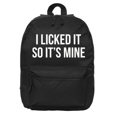 Funny - I Licked It So It's Mine 16 in Basic Backpack