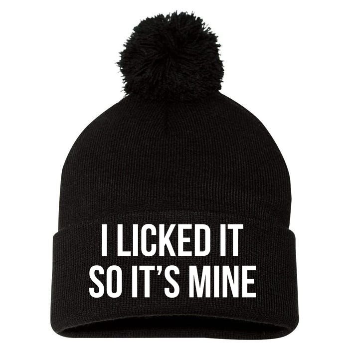 Funny - I Licked It So It's Mine Pom Pom 12in Knit Beanie