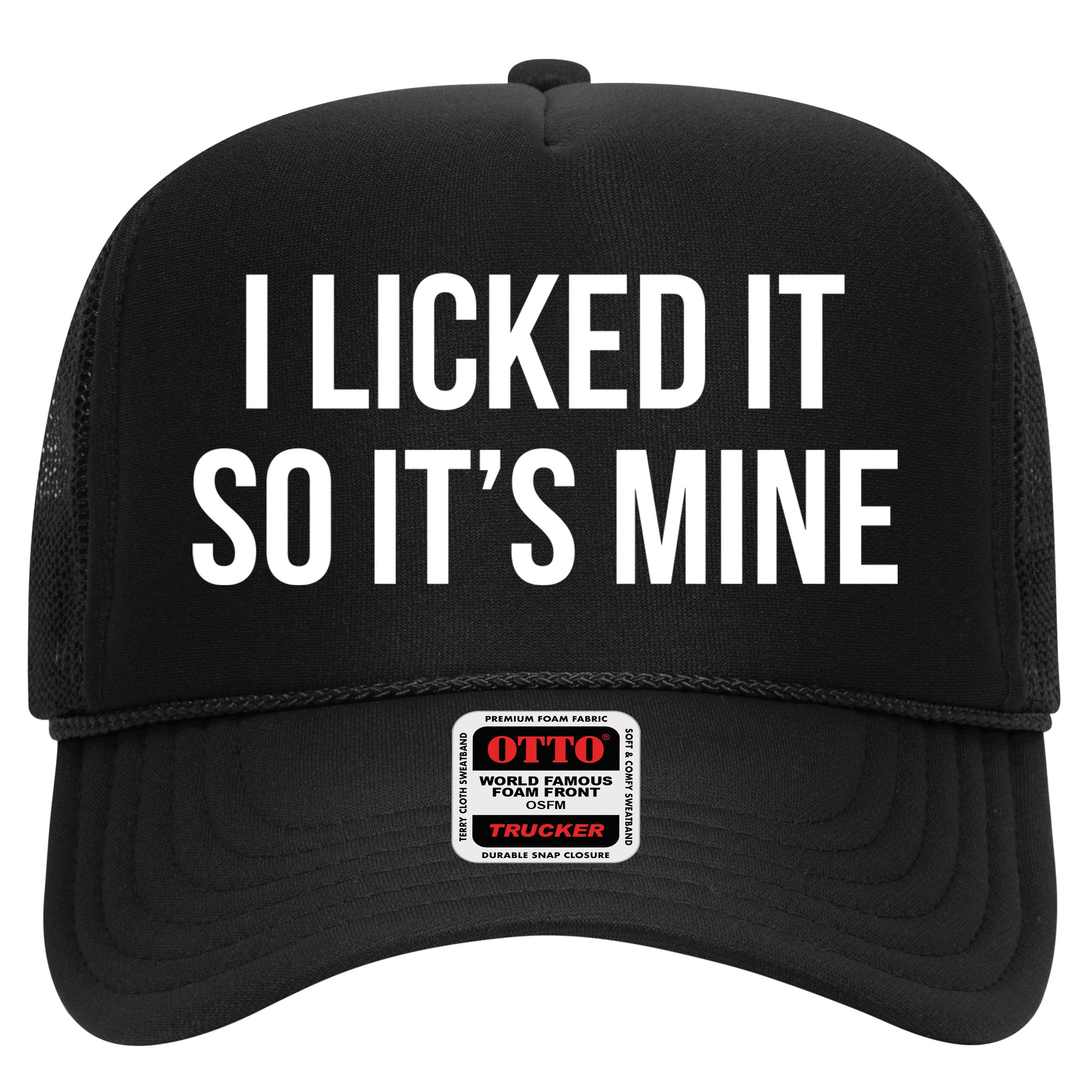 Funny - I Licked It So It's Mine Hat