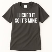 Funny - I Licked It So It's Mine Tall T-Shirt