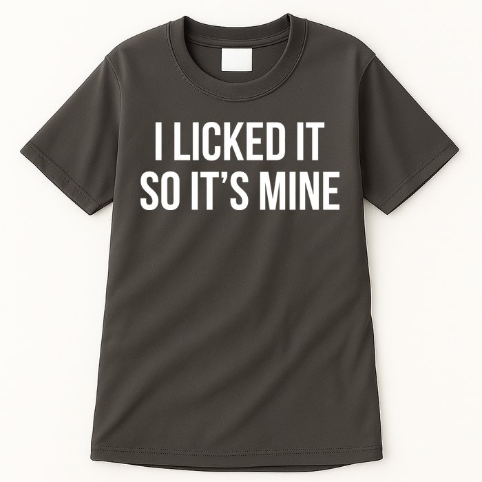 Funny - I Licked It So It's Mine Tall T-Shirt