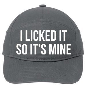 Funny - I Licked It So It's Mine 7-Panel Snapback Hat