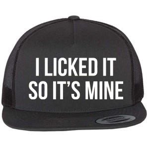 Funny - I Licked It So It's Mine Flat Bill Trucker Hat