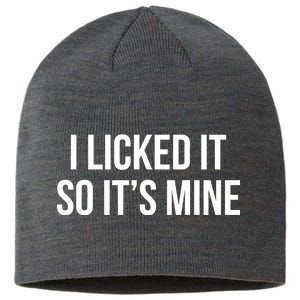 Funny - I Licked It So It's Mine Sustainable Beanie