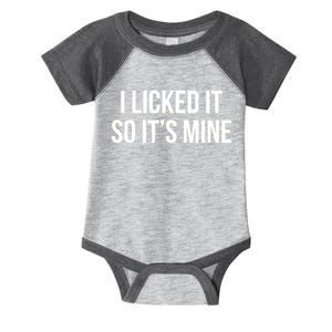 Funny - I Licked It So It's Mine Infant Baby Jersey Bodysuit