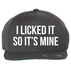 Funny - I Licked It So It's Mine Wool Snapback Cap