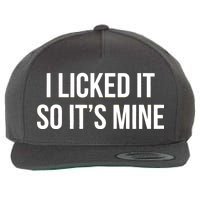 Funny - I Licked It So It's Mine Wool Snapback Cap