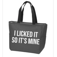 Funny - I Licked It So It's Mine Zip Tote Bag